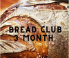 Bread Club - 1 Loaf per Week for 3 months